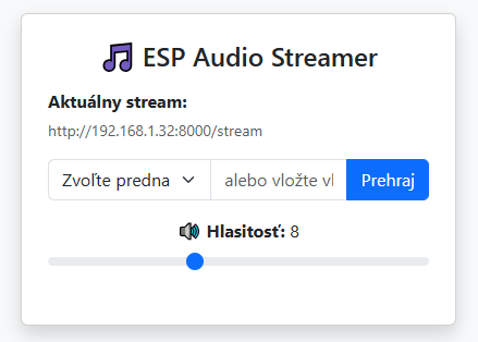 Webové rozhranie bežiace na ESP32, výber preddefinovaného streamu / zadanie custom URL. Kontrola hlasitosti.